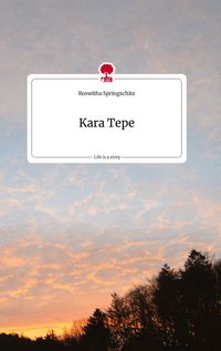 Produktbild: Kara Tepe. Life is a Story - story.one
