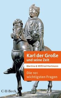Produktbild: Die 101 wichtigsten Fragen - Karl der Gro&szlig;e und seine Zeit