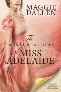 Produktbild: The Misadventures of Miss Adelaide: A Sweet Regency Romance
