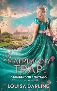 Produktbild: The Matrimony Trap (A Drake Family Novella, #1)