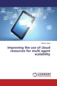 Produktbild: Improving the use of cloud resources for multi agent scalability