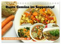 Produktbild: Bunte Gem&uuml;se im Suppentopf (Tischkalender 2027 DIN A5 quer), CALVENDO Monatskalender