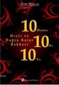 Produktbild: 10 Dakika 10 Ay 10 Yil; Hizli ve Dogru Karar Rehberi
