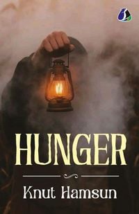 Produktbild: Hunger by Knut Hamsun - The Masterpiece of Modern Psychological Fiction & Early Modernism