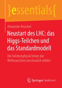 Bild vom Artikel Neustart des LHC: das Higgs-Teilchen und das Standardmodell vom Autor Alexander Knochel