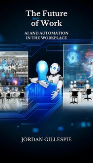 Produktbild: The Future of Work: AI and Automation in the Workplace