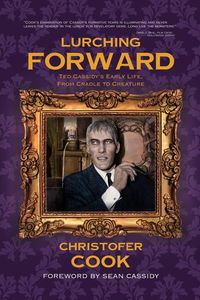 Produktbild: Lurching Forward - Ted Cassidy's Early Life from Cradle to Creature