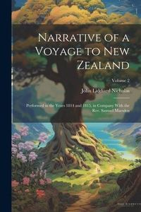 Produktbild: Narrative of a Voyage to New Zealand: Performed in the Years 1814 and 1815, in Company With the Rev. Samuel Marsden; Volume 2