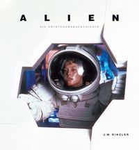 Bild vom Artikel Alien - Die Entstehungsgeschichte vom Autor Rinzler Jonathan