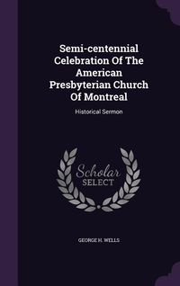 Produktbild: Semi-centennial Celebration Of The American Presbyterian Church Of Montreal