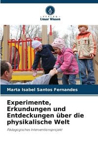 Produktbild: Experimente, Erkundungen und Entdeckungen &uuml;ber die physikalische Welt