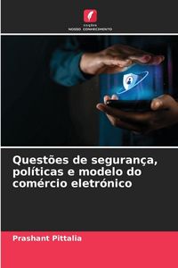 Produktbild: Quest&otilde;es de seguran&ccedil;a, pol&iacute;ticas e modelo do com&eacute;rcio eletr&oacute;nico