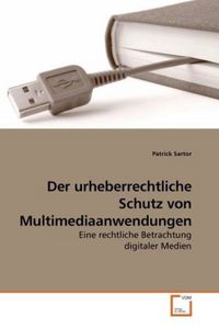 Produktbild: Sartor, P: Der urheberrechtliche Schutz von Multimediaanwend