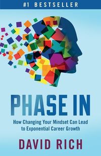 Produktbild: Phase In: How Changing Your Mindset Can Lead to Exponential Career Growth