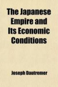 Produktbild: The Japanese Empire and Its Economic Conditions