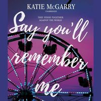 Bild vom Artikel Say You'll Remember Me Lib/E vom Autor Katie McGarry