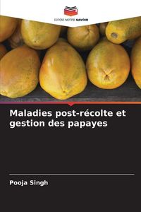 Produktbild: Maladies post-r&eacute;colte et gestion des papayes