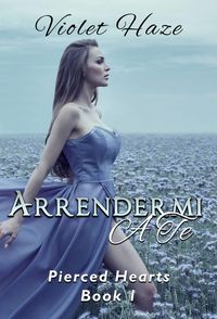 Produktbild: Arrendermi a te (Pierced Hearts, #1)