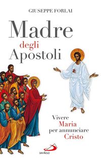 Produktbild: Madre degli Apostoli. Vivere Maria per annunciare Cristo