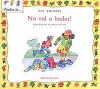 Produktbild: No val a badar! : parlem de la seguretat
