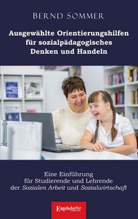 Produktbild: Ausgew&auml;hlte Orientierungshilfen f&uuml;r sozialp&auml;dagogisches Denken und Handeln