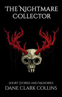 Produktbild: The Nightmare Collector: Short Stories & Memories