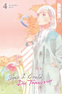 Produktbild: Since I Could Die Tomorrow, Volume 4