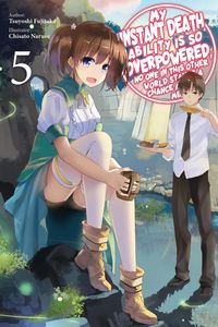 Produktbild: My Instant Death Ability Is So Overpowered, No One in This Other World Stands a Chance Against Me!, Vol. 5 (Light Novel)