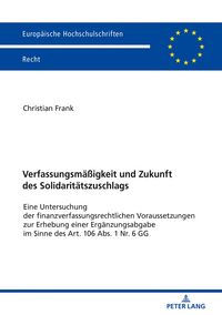 Produktbild: Verfassungsm&auml;&szlig;igkeit und Zukunft des Solidarit&auml;tszuschlags