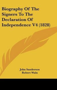 Produktbild: Sanderson, J: Biography Of The Signers To The Declaration Of
