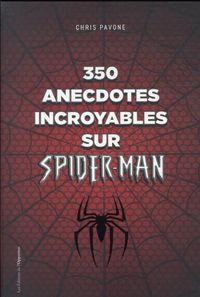Produktbild: 350 anecdotes incroyables sur Spider-Man