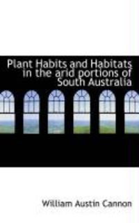 Produktbild: Plant Habits and Habitats in the Arid Portions of South Australia