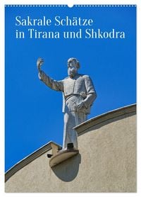 Produktbild: Sakrale Sch&auml;tze in Tirana und Shkodra (Wandkalender 2027 DIN A2 hoch), CALVENDO Monatskalender