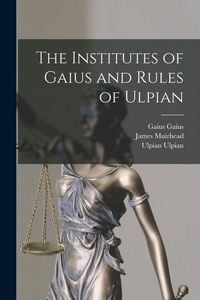 Produktbild: The Institutes of Gaius and Rules of Ulpian
