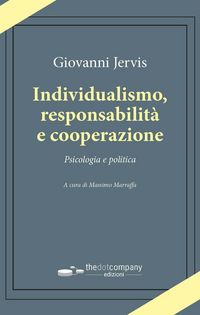 Produktbild: Individualismo, responsabilit&agrave; e cooperazione. Psicologia e politica