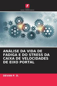 Produktbild: An&aacute;lise Da Vida De Fadiga E Do Stress Da Caixa De Velocidades De Eixo Portal