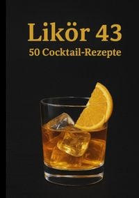 Produktbild: Lik&ouml;r 43 - 50 Cocktail Rezepte