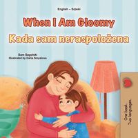 Produktbild: When I am Gloomy (English Serbian Bilingual Children's Book - Latin Alphabet)