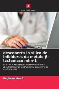 Produktbild: descoberta in silico de inibidores da metalo-&iquest;-lactamase ndm-1