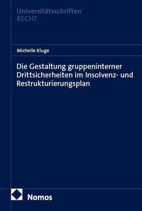 Produktbild: Die Gestaltung gruppeninterner Drittsicherheiten im Insolvenz- und Restrukturierungsplan
