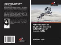 Produktbild: Fabbricazione di cavalletto centrale automatico per motociclette