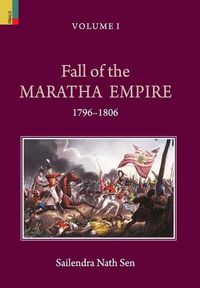 Produktbild: Fall of the Maratha Empire (1796-1806), Volume I