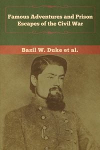 Produktbild: Famous Adventures and Prison Escapes of the Civil War