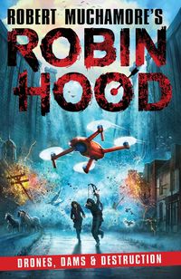 Produktbild: Robin Hood 4: Drones, Dams & Destruction (Robert Muchamore's Robin Hood)