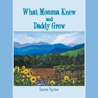 Produktbild: What Momma Knew and Daddy Grew