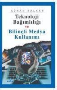 Produktbild: Teknoloji Bagimliligi ve Bilincli Medya Kullanimi