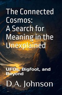 Produktbild: The Connected Cosmos: A Search for Meaning in the Unexplained