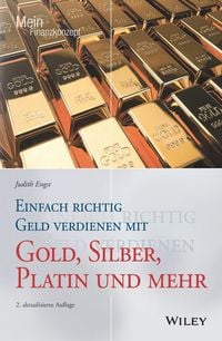 Produktbild: Einfach richtig Geld verdienen mit Gold, Silber, Platin und mehr