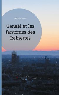 Produktbild: Gana&euml;l et les fant&ocirc;mes des Reinettes