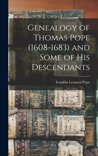 Produktbild: Genealogy of Thomas Pope (1608-1683) and Some of his Descendants